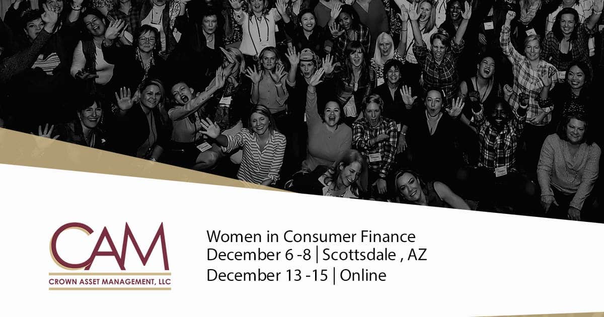 Crown Asset Management, LLC (CAM), is proud to be a workshop sponsor of the upcoming Women in Consumer Finance conference.