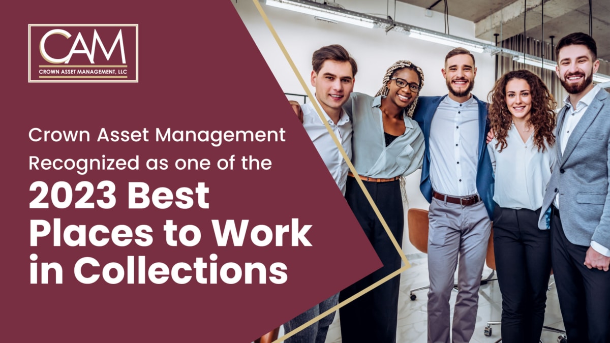 Crown Asset Management, LLC A RMAI Certified Receivables Business